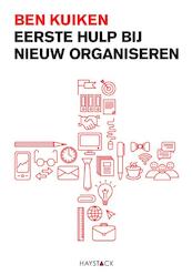 Eerste hulp bij nieuw organiseren - Ben Kuiken (ISBN 9789461261328)