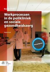 Werkprocessen in de polikliniek en sociale gezondheidszorg - I.W. Bijlsma (ISBN 9789036809207)