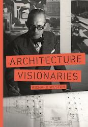 Architecture Visionaries - Richard Weston (ISBN 9781780675725)
