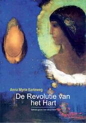 De Revolutie van het Hart - Anna Myrte Korteweg (ISBN 9789076681269)
