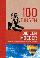 100 dingen die elke mama gedaan moet hebben - Maren Eberlein (ISBN 9789461886255)