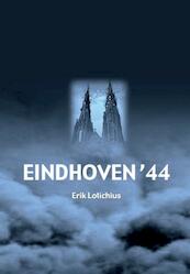 Eindhoven '44 - Erik Lotichius (ISBN 9789492182807)