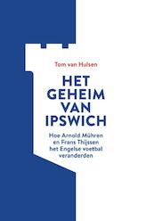 Het geheim van Ipswich - Tom van Hulsen (ISBN 9789082496000)