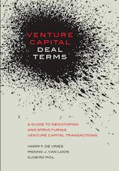 Venture Capital Deal Terms - Harm F. de Vries, Menno J. van Loon, Sjoerd Mol (ISBN 9789082562309)