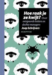 Hoe raak je ze kwijt - Joep Schrijvers (ISBN 9789463190398)