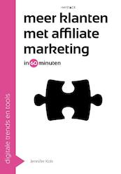 Meer klanten met affiliate marketing in 60 minuten - Jennifer Kok (ISBN 9789461262226)