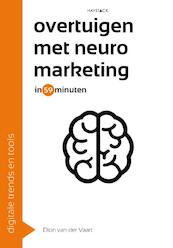 Overtuigen met neuromarketing in 59 minuten - Dion van der Vaart (ISBN 9789461262233)