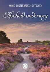 Afscheid onderweg - grote letter uitgave - Annie Oostenbroek-Dutschen (ISBN 9789036432306)