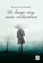 De lange weg naar vertrouwen - grote letter uitgave - Bianca van Strien (ISBN 9789036432061)