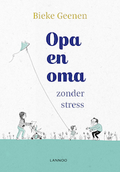Opa en oma zonder stress - Bieke Geenen (ISBN 9789401450720)