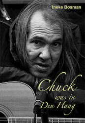 Chuck was in Den Haag - Ineke Bosman (ISBN 9789087597788)