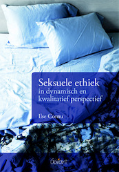 Seksuele ethiek in dynamisch en kwalitatief perspectief - Ilse Cornu (ISBN 9789044129052)