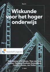 Wiskunde voor het hoger onderwijs deel A - Sieb Kemme, Wim Groen, Theo van Pelt, Jacques Timmers, Gooitzen Zwanenburg, Caroline Koolen, Jan Walter (ISBN 9789001888084)
