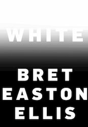 White - Bret Easton Ellis (ISBN 9781524711566)