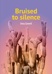 Bruised to silence - Irma Grovell (ISBN 9789492010186)