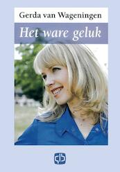 Het ware geluk - G. van Wageningen (ISBN 9789036428613)