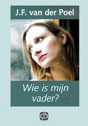 Wie is mijn vader? - J.F. van der Poel (ISBN 9789036428798)