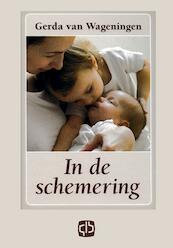 In de schemering - Gerda van Wageningen (ISBN 9789036425513)