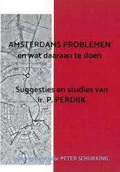 AMSTERDAMS PROBLEMEN en wat daaraan te doen - Peter Schukking (ISBN 9789402118025)