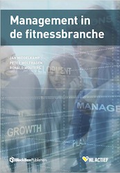 Management in de fitnessbranche - Jan Middelkamp, Peter Wolfhagen, Ronald Wouters (ISBN 9789083013435)
