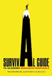 Survival guide to academic research proposals - Walter Bruins, Aleth Bolt, Kjeld Aij (ISBN 9789090329451)