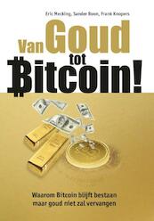 Van Goud tot Bitcoin! - Eric Mecking, Sander Boon, Frank Knopers (ISBN 9789081502993)