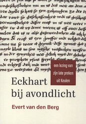Eckhart bij avondlicht - Evert van den Berg (ISBN 9789493175778)