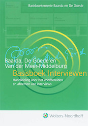 Basisboek Interviewen - D.B. Baarda, M.P.M. de Goede, A.G.E van der Meer (ISBN 9789001700133)