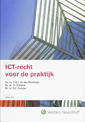 ICT-recht voor de praktijk - C.N.J. de Vey Mestdagh, J.J. Dijkstra, S.C. Huisjes (ISBN 9789001984427)
