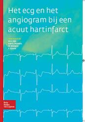 Het ECG en het angiogram bij een acuut hartinfarct - W.A. Dijk, M. Munstra, B.M.A. Munstra, F. Zijlstra (ISBN 9789031378210)