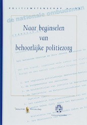 Naar beginselen van behoorlijke politiezorg - M.J. Dubelaar, E.R. Muller, C.P.M. Cleiren (ISBN 9789035240469)