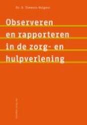 Observeren en rapporteren in de zorg- en hulpverlening (werktitel) - Thea Timmers-Huigens (ISBN 9789077822494)