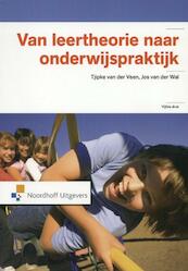 Van leertheorie naar onderwijspraktijk - Tjipke van der Veen, Jos van der Wal (ISBN 9789001809249)