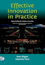 Effective innovation in practice, opportunities for hands-on learning - J. Slagter, J.P.S. Piest (ISBN 9789079182190)