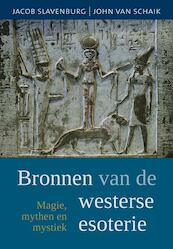 Bronnen van de westerse esoterie - Jacob Slavenburg, John van Schaik (ISBN 9789020208733)