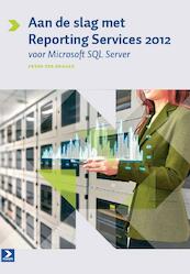 Aan de slag met reporting services 2012 voor MS SQL server - Peter ter Braake (ISBN 9789039527214)