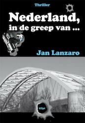 Nederland, in de greep van - J. Lanzaro (ISBN 9789087593346)