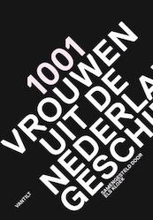 1001 vrouwen uit de Nederlandse geschiedenis - (ISBN 9789460041419)