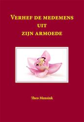 Verhef de medemens uit zijn armoede - Theo Mensink (ISBN 9789087593469)