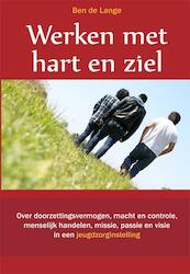 Werken met hart en ziel - Ben de Lange (ISBN 9789087593599)