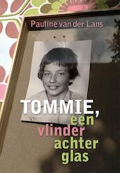 Tommie, een vlinder achter glas - Pauline van der Lans (ISBN 9789089546500)