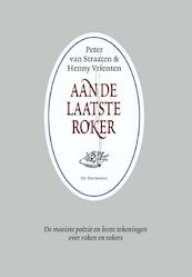 Aan de laatste roker - Peter van Straaten, Henny Vrienten (ISBN 9789076174402)