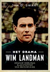 Het drama van Wim Landman - Jan D. Swart (ISBN 9789067970006)