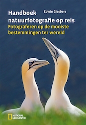 Handboek natuurfotografie op reis - Edwin Giesbers (ISBN 9789059566576)
