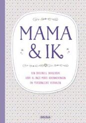 Mama & ik - (ISBN 9789044746303)