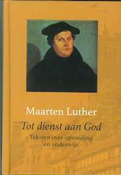 Tot dienst aan God - Maarten Luther (ISBN 9789402902877)