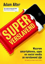 Superverslavend - Adam Alter (ISBN 9789492493125)