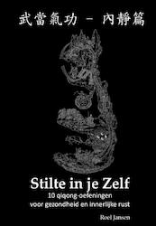 Stilte in je Zelf - Roel Jansen (ISBN 9789081058056)