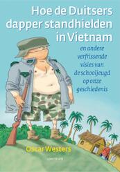 Hoe de Duitsers dapper stand hielden in Vietnam - O. Westers (ISBN 9789027432827)