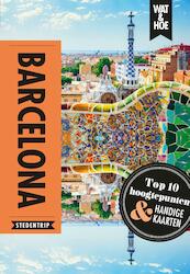 Barcelona - Wat & Hoe Stedentrip (ISBN 9789021570471)